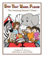 Stop That Wagon, Please!: The Amazing Dessert Chase 1771433876 Book Cover