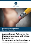 Ausmaß und Faktoren im Zusammenhang mit einem induzierten Schwangerschaftsabbruch 6206231836 Book Cover