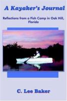 A Kayaker's Journal: Reflections from a Fish Camp in Oak Hill, Florida 1420802100 Book Cover