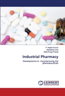 Industrial Pharmacy: Developments in manufacturing the pharmaceuticals 6202673567 Book Cover
