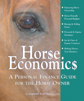Horse Economics: A Personal Finance Guide for the Horse Owner 1570763194 Book Cover