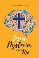 Jesus, Dyslexia, and Me B0FRB4NX7Y Book Cover
