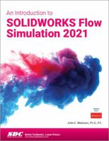 An Introduction to SOLIDWORKS Flow Simulation 2021 163057385X Book Cover