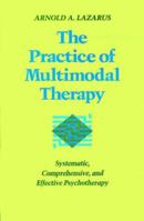 The Practice of Multimodal Therapy: Systematic, Comprehensive, and Effective Psychotherapy 0801838118 Book Cover