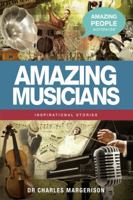 Amazing Musicians: Inspirational Stories 1921752963 Book Cover