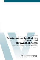Tourismus im Konflikt mit Gams- und Birkwildhabitaten 3639841158 Book Cover