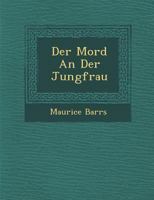 Der Mord an Der Jungfrau 128692099X Book Cover