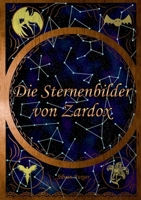 Die Sternenbilder von Zardox 3758317134 Book Cover