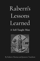 Rabern's Lessons Learned: A Self-Taught Man B0DWGRKLWY Book Cover