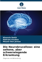 Die Neurobrucellose: eine seltene, aber schwerwiegende Erkrankung 6205774607 Book Cover