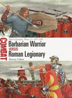 Barbarian Warrior vs Roman Legionary: Marcomannic Wars AD 165–180 1472858069 Book Cover