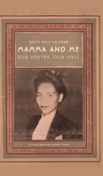 Mamma and Me : Our Poetry, Our Lives 1643782738 Book Cover