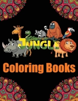 Jungle Coloring Books: Coloring Book for Adults Stress Relieving Animal Designs for Adults Relaxation B08LR2R2BK Book Cover