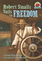 Robert Smalls Sails to Freedom (On My Own History) 1575058723 Book Cover