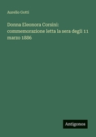 Donna Eleonora Corsini: commemorazione letta la sera degli 11 marzo 1886 (Italian Edition) 3563931143 Book Cover