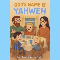 God's Name Is Yahweh B0FK39GQZ1 Book Cover
