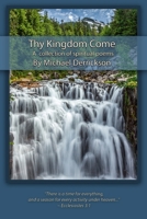 Thy Kingdom Come 1499228562 Book Cover