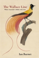 The Wallace Line: Where Australia Collides with Asia 0645106887 Book Cover