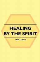 Healing by the Spirit 0854870393 Book Cover