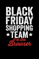 Black Friday Shopping Team Browser: Black Friday Notebook Christmas Shopping Spree Santa Claus Winter Deals Holiday Season Mini Notepad Funny Xmas Humor Gift College Ruled (6X9) 1705997996 Book Cover