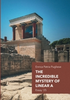 The Incredible Mystery of Linear A: Essays '25 B0F71WHT6D Book Cover