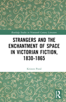 Strangers and the Enchantment of Space in Victorian Fiction, 1830-1865 1032249285 Book Cover
