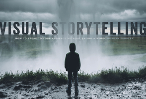 Visual Storytelling: How to Speak to the Audience Without Saying a Word 1615932895 Book Cover