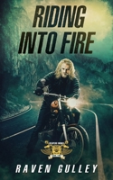 Riding Into Fire 1956833005 Book Cover