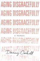 Aging Disgracefully 1626343985 Book Cover
