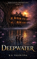 Deepwater (Vauclain Monsters) B0H7H9DFP9 Book Cover