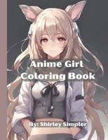 Anime Girly Coloring Book-teens-adults-medium level B0CRPBYSFH Book Cover