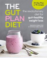 The Gut Plan Diet: The revolutionary diet for gut-healthy weight loss 1912023008 Book Cover