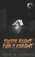 Swipe Right for a Knight (The Illusive Lovers Series) B0BHRFQ9LJ Book Cover