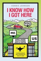 I Know How I Got Here: You, Me, Us 1665763841 Book Cover