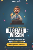 Prof Quiz: Allgemeinwissen: 310 Fragen und Antworten, um herauszufinden, ob du schlauer bist als der Durchschnitt B0H8Z9V1MY Book Cover