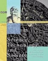 Science, Technology, and Society: The Impact of Science from 2000 B.C. to the 18th Century 0787656569 Book Cover