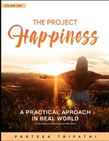 The Project Happiness: A practical apporach in real world B08L89WYB2 Book Cover