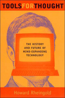 Tools for Thought: The History and Future of Mind-Expanding Technology 0139251081 Book Cover