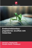 Endosímbiontes: Jogadores ocultos em insectos 6205656361 Book Cover