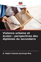 Violence urbaine et écoles: perspectives des diplômés du secondaire (French Edition) 6208008352 Book Cover