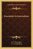 Essentials in Journalism; a manual in newspaper making for college classes 0548438749 Book Cover