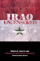 Iraq Uncensored: Perspectives (Speaker's Corner) 1555917038 Book Cover