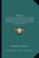 Frag Was Konnen Diejenigen Bessers Hoffen, ALS Sie Wirklich Haben, 3743691868 Book Cover