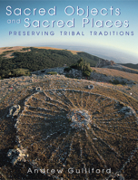 Sacred Objects and Sacred Places: Preserving Tribal Traditions 0870815792 Book Cover