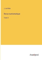 Revue numismatique: Tome 5 338271048X Book Cover