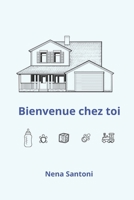 Bienvenue chez toi (French Edition) B0DKTD23W6 Book Cover