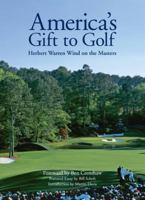 America's Gift to Golf: Herbert Warren Wind on the Masters 1888531134 Book Cover