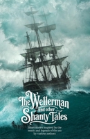 The Wellerman and Other Shanty Tales: Short stories inspired by the music and legends of the sea (Sonder Short Stories Anthologies) B0HHNLPBDN Book Cover