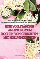 Eine Vollständige Anleitung Zum Kochen Von Gerichten Mit Holunderblüten (German Edition) 1835937004 Book Cover