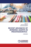 Recent Advances of Bonding Agents in Prosthodontics 6205631105 Book Cover